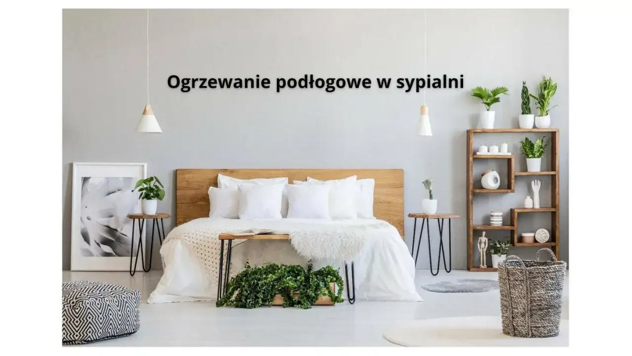 Przytulna sypialnia z łóżkiem i roślinami. Wygodne ogrzewanie podłogowe w sypialni zapewnia komfort.